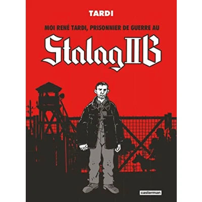 Abbildung von Moi René Tardi, prisonnier de guerre au Stalag IIB: Intégrale
