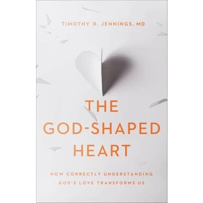 Abbildung von The God Shaped Heart: How Correctly Understanding God&#039;s Love Transforms Us