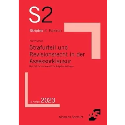 Abbildung von Strafurteil und Revisionsrecht in der Assessorklausur: Gerichtliche anwaltliche Aufgabenstellungen (S2 Skripten)