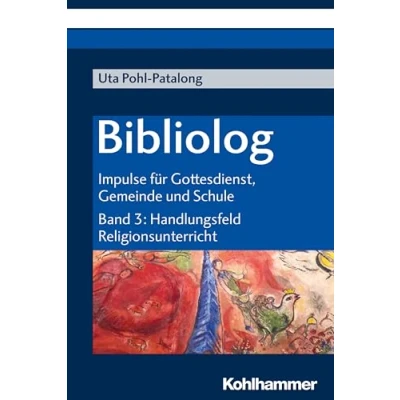 Abbildung von Bibliolog: Impulse für Gottesdienst, Gemeinde und Schule. Band 3: Handlungsfeld Religionsunterricht (Bibliolog, 3, 3)