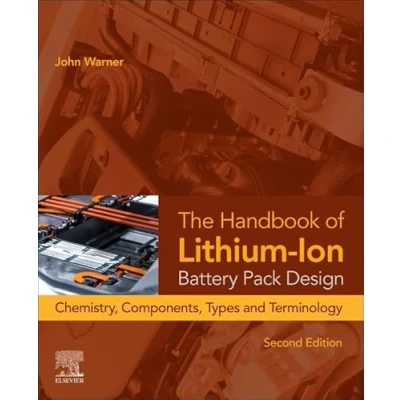Abbildung von The Handbook of Lithium Ion Battery Pack Design: Chemistry, Components, Types, and Terminology