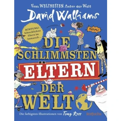 Abbildung von Die schlimmsten Eltern der Welt: Lustiges Kinderbuch ab 8 Jahre