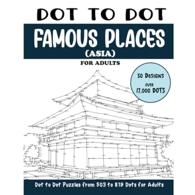 Abbildung von Dot to Famous Places (Asia) for Adults: in Asia Connect the Dots Book Adults (Over 17000 dots) (Dot Books Adults)
