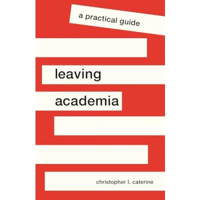 Abbildung von Leaving Academia: A Practical Guide (Skills for Scholars)