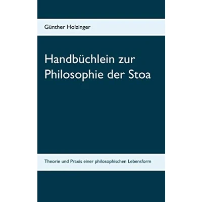 Abbildung von Handbüchlein zur Philosophie der Stoa: Theorie und Praxis einer philosophischen Lebensform
