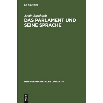 Abbildung von Das Parlament und seine Sprache: Studien zu Theorie Geschichte parlamentarischer Kommunikation (Reihe Germanistische Linguistik, 241, Band 241)