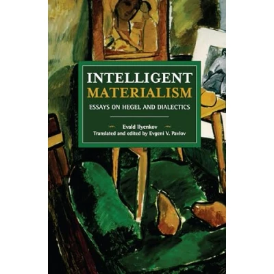 Abbildung von Intelligent Materialism: Essays on Hegel and Dialectics (Historical Materialism)