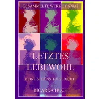 Abbildung von Letztes Lebewohl Meine schönsten Gedichte (Ricarda Huch Gesammelte Werke, Band 1)