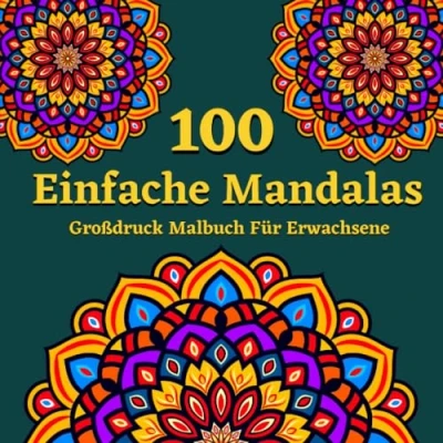 Abbildung von Einfache Mandalas für Erwachsene Großdruck Malbuch: 100 Motive Malbuch Erwachsene, Ausmalbuch mit Einfachen Mandala Mustern Senioren ... Entspannung und Stressabbau, Geschenk Opa Oma