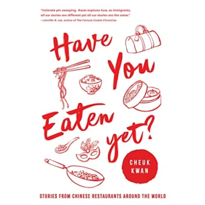 Abbildung von Have You Eaten Yet: Stories from Chinese Restaurants Around the World