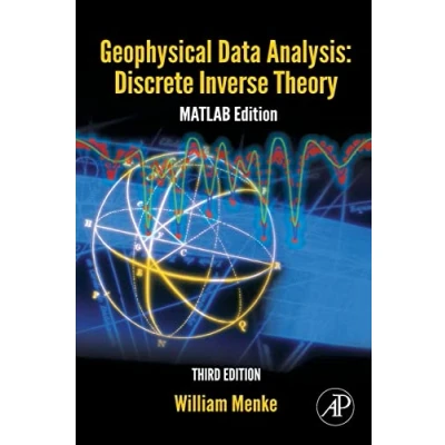 Abbildung von Geophysical Data Analysis: Discrete Inverse Theory: MATLAB Edition (International Geophysics, Volume 45)