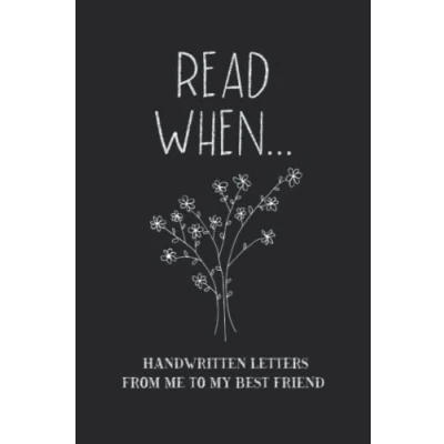Abbildung von Read When...Handwritten Letters From Me To My Best Friend: I Wrote A Book About You And Things Need Know; Friendship Gift Fill In