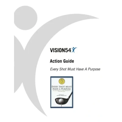 Abbildung von Every Shot Must Have A Purpose Action Guide (VISION54 Performance in Golf)