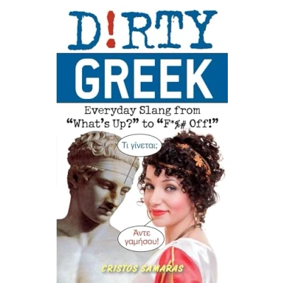 Abbildung von Dirty Greek: Everyday Slang from &quot;What&#039;s Up?&quot; to &quot;F*%# Off!&quot; (Slang Language Books)