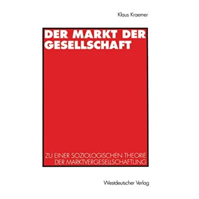 Abbildung von Der Markt Gesellschaft: Zu Einer Soziologischen Theorie Marktvergesellschaftung (German Edition)