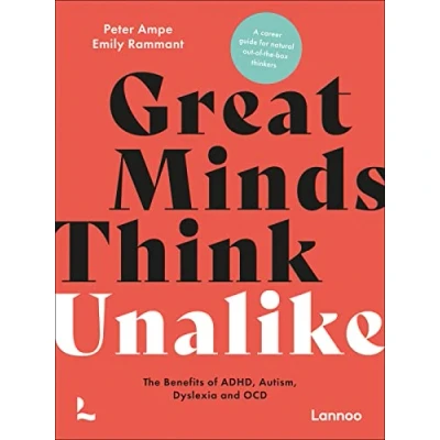 Abbildung von Great Minds Think Unalike: The Benefits of ADHD, Autism, Dyslexia and Ocd