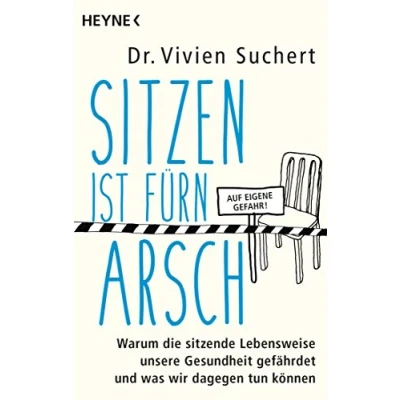 Abbildung von Sitzen ist fürn Arsch: Warum die sitzende Lebensweise unsere Gesundheit gefährdet und was wir dagegen tun können