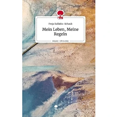 Abbildung von Mein Leben, Meine Regeln. Life is a Story story.one