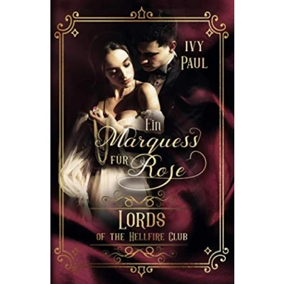 Abbildung von Ein Marquess für Rose (Lords of the Hellfire Club, Band 2)