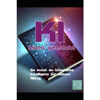 Abbildung von KI leicht gemacht: So nutzt du künstliche Intelligenz für deinen Alltag