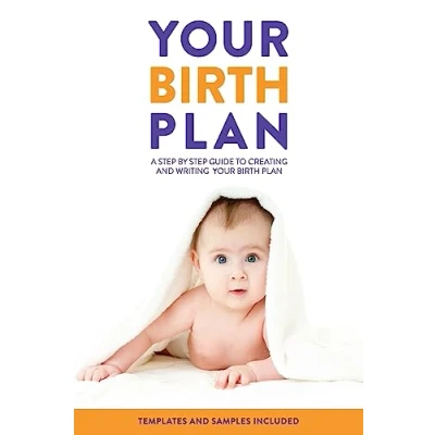 Abbildung von Your Birth Plan: A Step by Guide to Creating and Writing Plan