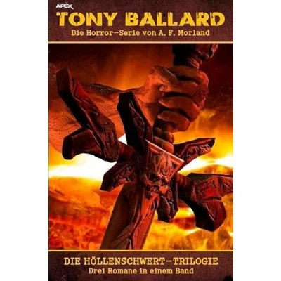 Abbildung von TONY BALLARD: DIE HÖLLENSCHWERT TRILOGIE: Drei Horror Romane in einem Band!.DE