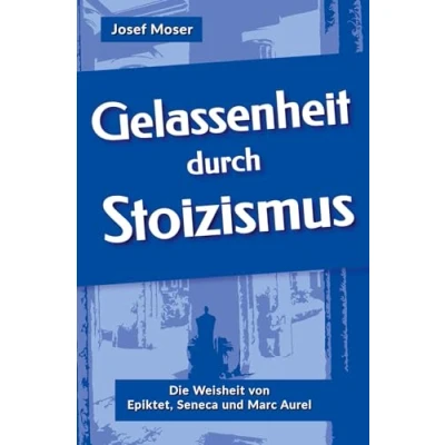 Abbildung von Gelassenheit durch Stoizismus: Die Weisheit von Epiktet, Seneca und Marc Aurel