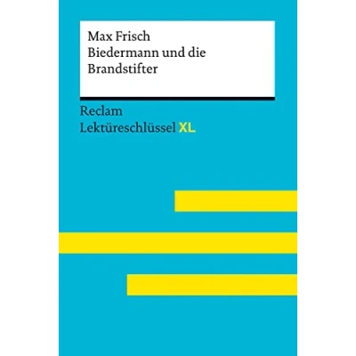 Abbildung von Biedermann und die Brandstifter von Max Frisch. Lektüreschlüssel mit Inhaltsangabe, Interpretation, Prüfungsaufgaben Lösungen, Lernglossar. (Reclam XL)