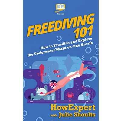 Abbildung von Freediving 101: How to Freedive and Explore the Underwater World on One Breath
