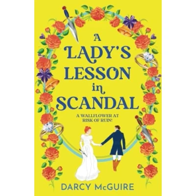 Abbildung von A Lady&#039;s Lesson in Scandal: BRAND NEW spicy, thrilling, historical romance from Darcy McGuire for 2024 Meet the Deadly DAMSELS! (The Queen&#039;s Damsels, 2)