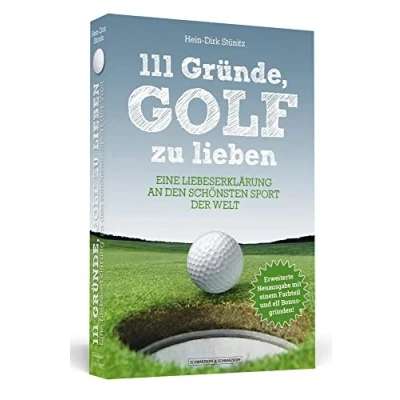 Abbildung von 111 Gründe, Golf zu lieben: Eine Liebeserklärung an den schönsten Sport der Welt. Neuausgabe mit Bonusgründen und Bildteil
