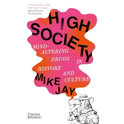 Abbildung von High Society: Mind Altering Drugs in History and Culture