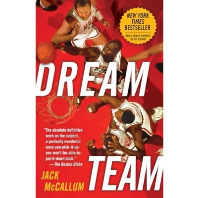 Abbildung von Dream Team: How Michael, Magic, Larry, Charles, and the Greatest Team of All Time Conquered World Changed Game Basketball Forever