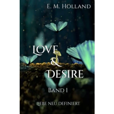 Abbildung von Love &amp; Desire: Liebe neu definiert (Love Desire)