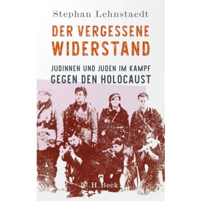 Abbildung von Der vergessene Widerstand: Jüdinnen und Juden im Kampf gegen den Holocaust