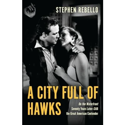 Abbildung von A City Full of Hawks: On the Waterfront Seventy Years Later—still Great American Contender