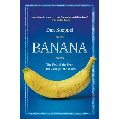 Abbildung von Banana: the Fate of Fruit That Changed World