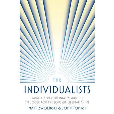 Abbildung von the Individualists: Radicals, Reactionaries, and Struggle for Soul of Libertarianism