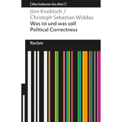 Abbildung von was ist und soll Political Correctness?: [Was bedeutet das alles?] (Reclams Universal Bibliothek)