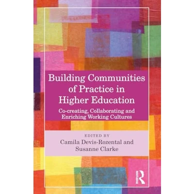 Abbildung von Building Communities of Practice in Higher Education: Co creating, Collaborating and Enriching Working Cultures