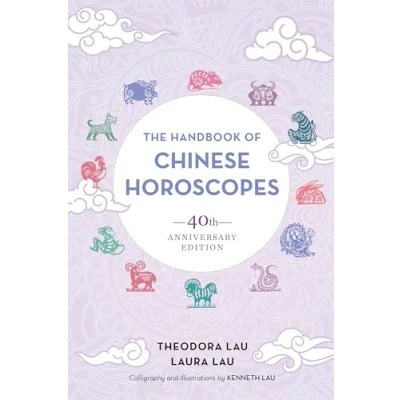 Abbildung von The Handbook of Chinese Horoscopes: 40th Anniversary Edition