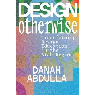Abbildung von Design Otherwise: Transforming Education in the Arab Region