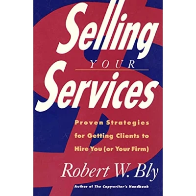 Abbildung von Selling Your Services: Proven Strategies for Getting Clients to Hire You (or Firm)