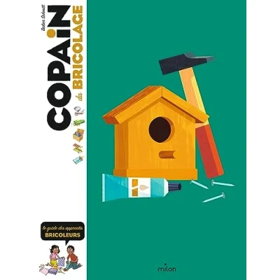 Abbildung von Copain du bricolage: le guide des apprentis bricoleurs