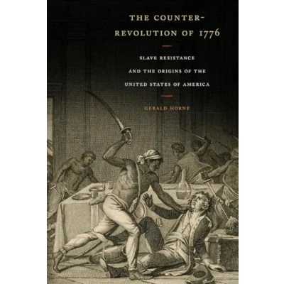 Abbildung von the Counter Revolution of 1776: Slave Resistance and Origins United States America