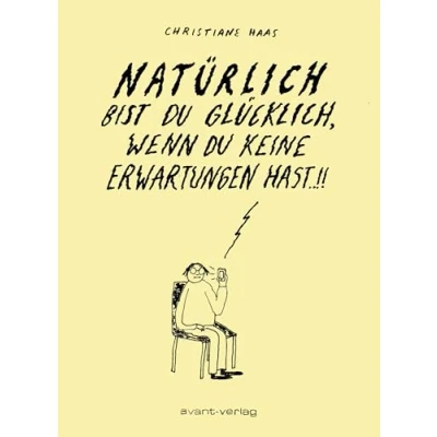 Abbildung von Natürlich bist Du glücklich, wenn keine Erwartungen hast
