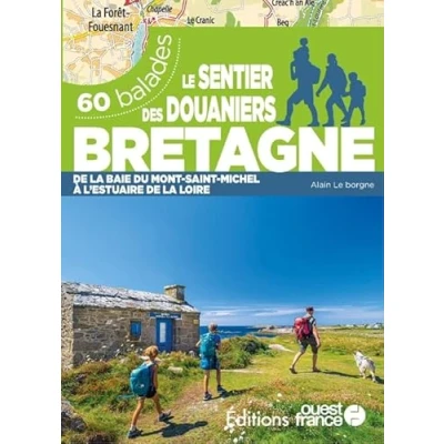 Abbildung von Le Sentier des douaniers Bretagne 60 balades: balades de la baie du Mont Saint Michel à l&#039;estuaire Loire