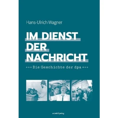 Abbildung von Im Dienst der Nachricht: Die Geschichte dpa