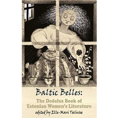 Abbildung von Baltic Belles: The Dedalus Book of Estonian Women&#039;s Literature (Dedalus Europe)