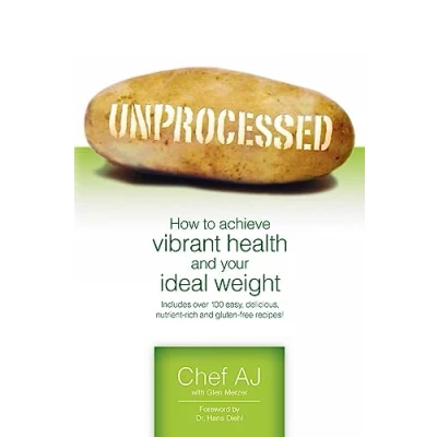Abbildung von Unprocessed: How to achieve vibrant health and your ideal weight.